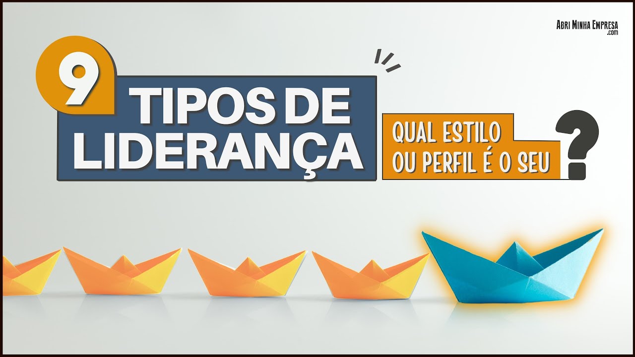 TIPOS DE LIDERAN&Ccedil;A (09 Tipos de L&iacute;deres Para Descobrir o Seu)