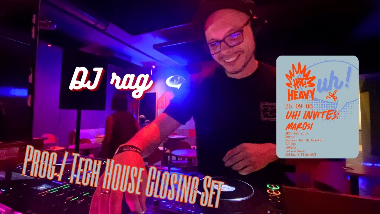 Prog / Tech House Late Night Closing Set - DJ rag @ uh! invites Marosi - HEAVY Budapest
