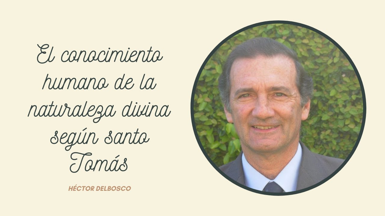 El conocimiento humano de la naturaleza divina según santo Tomás | Héctor Delbosco