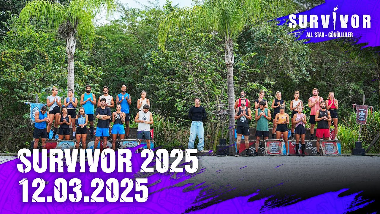 Survivor Türkiye 2025 | 12.03.2025  @SurvivorTurkiye ​