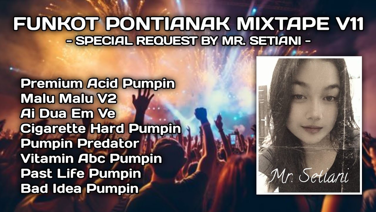 FUNKOT PONTIANAK MIXTAPE V11 SPECIAL REQUEST BY MR SETIANI - DJ ROCKY RUDAS
