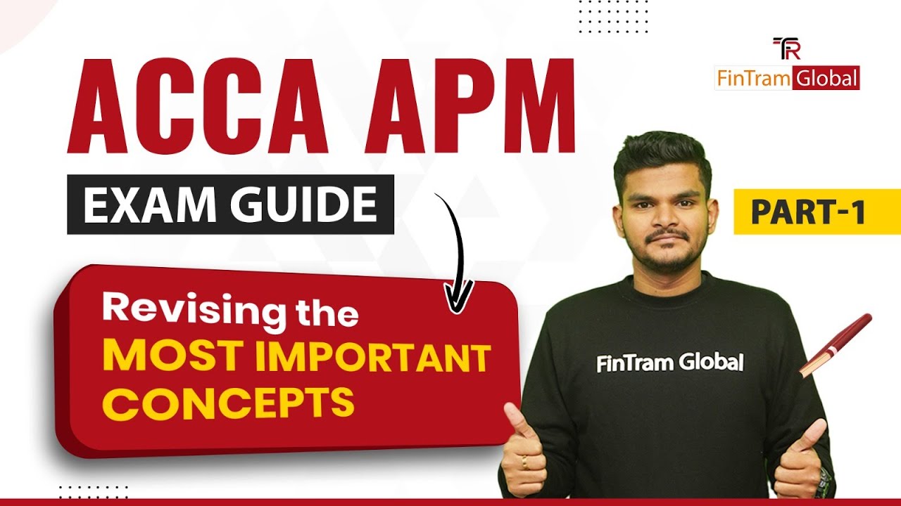 ACCA APM Exam Guide—Revising the Most Important Concepts | ACCA APM Revision | ACCA Classes | Part 1