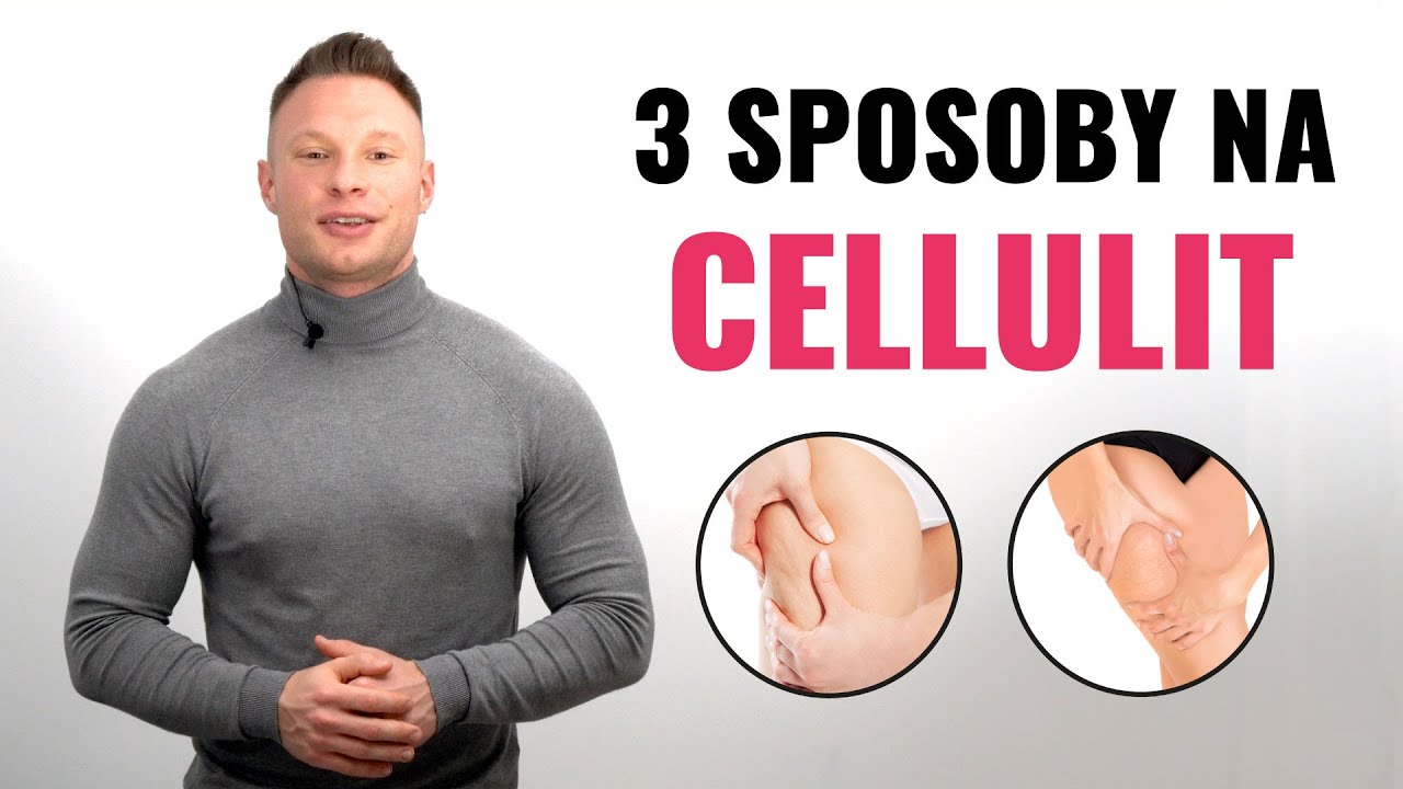 Jak się pozbyć cellulitu &ndash; 3 sposoby