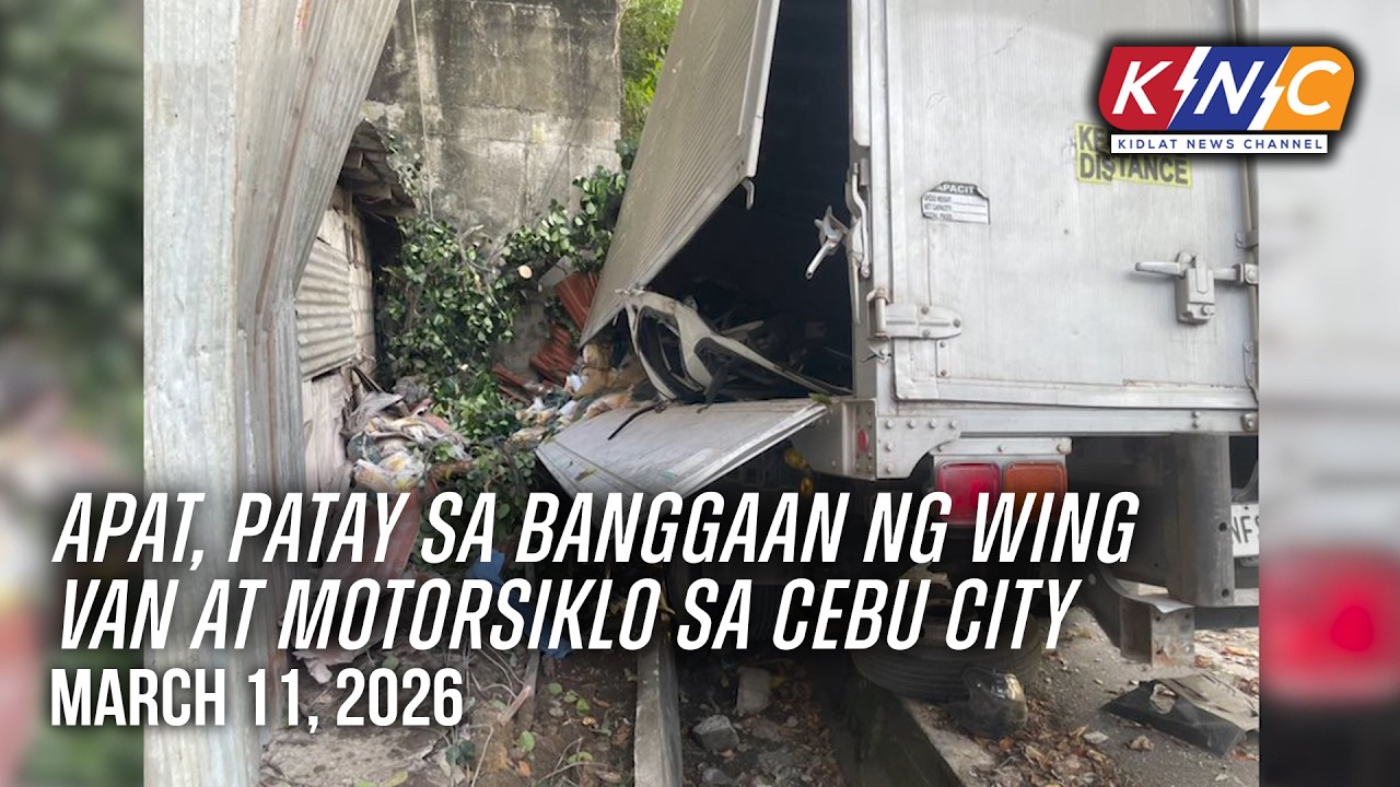 4 patay sa banggaan ng wing van at motorsiklo sa Cebu city | Kidlat News Channel (Mar 11 2026 10AM)