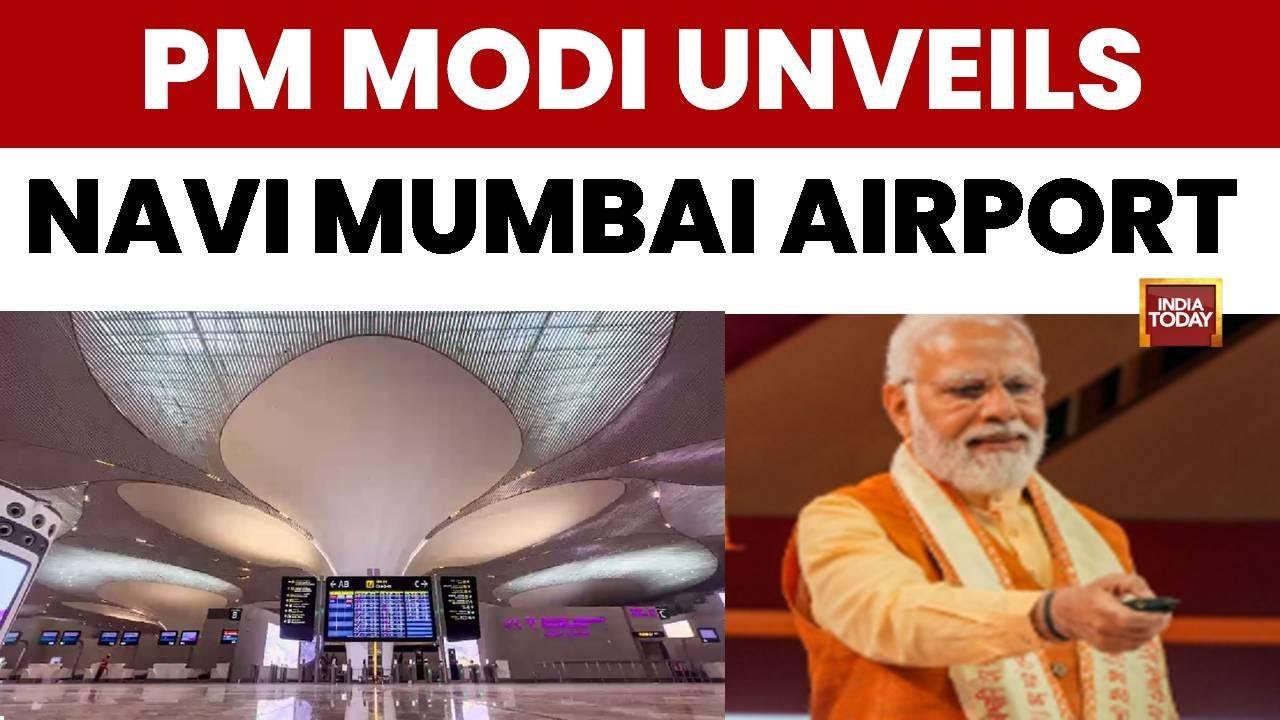 PM Modi Unveils Navi Mumbai's ₹19,650 Cr Airport, The City's Second International Hub | India Today