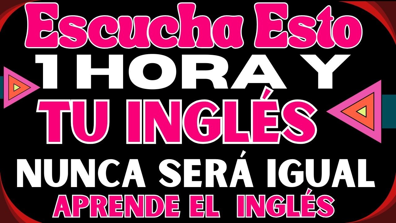 Escucha Esto 1 Hora y Tu Inglés Cambiará 😱