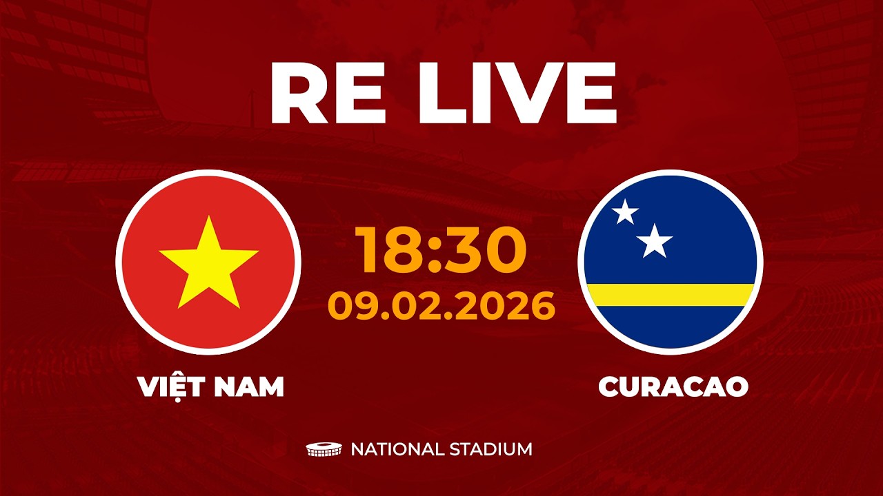 Việt Nam vs Curacao | Đối Đầu Nghẹt Thở Với Siêu Cường Trung Mỹ