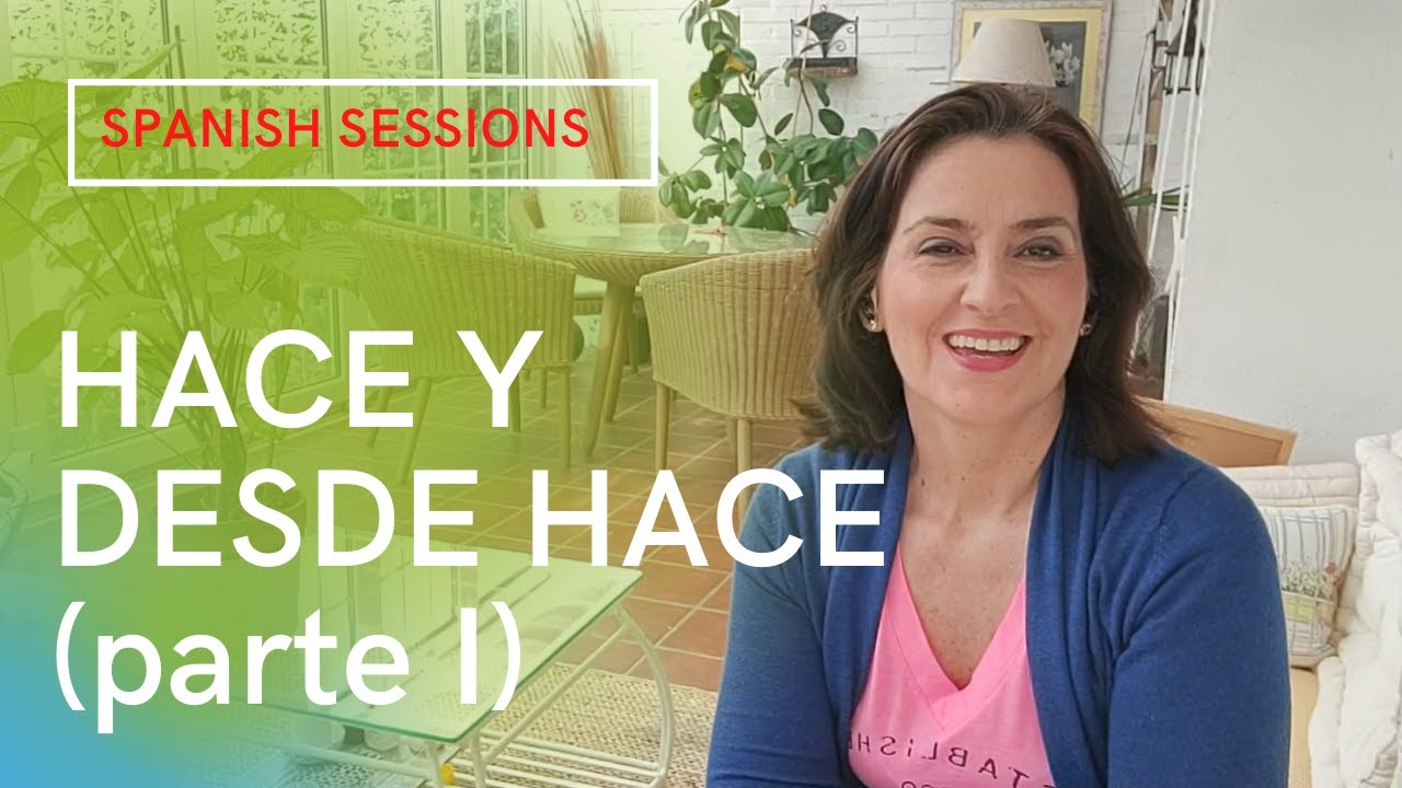Spanish lesson: Hace y desde hace + verbo en presente (Parte I)