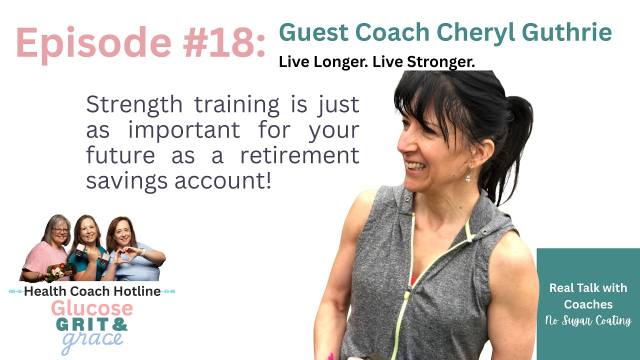 Episode 18:  Coach Cheryl - Live Longer, Live Stronger