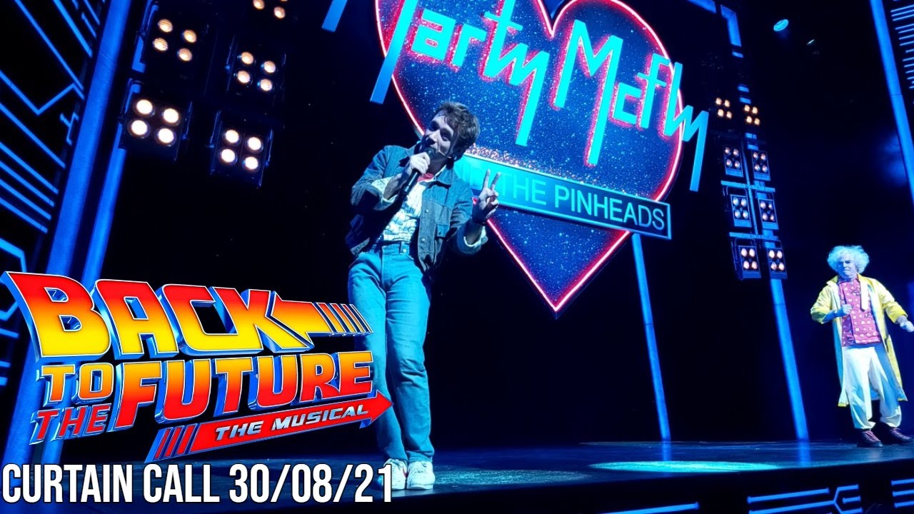 Back To The Future: The Musical Curtain Call (30th August 2021)