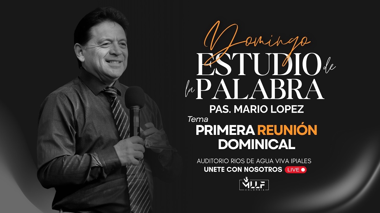 SEGUNDA REUNIÓN DOMINICAL | Pastor Mario López Dorado