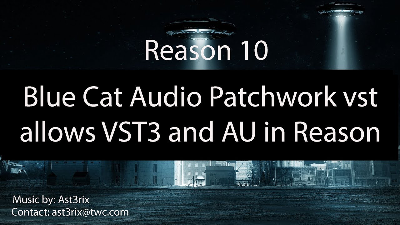 Reason 10 | Blue Cat Audio Patchwork vst allows VST3 and AU in Reason
