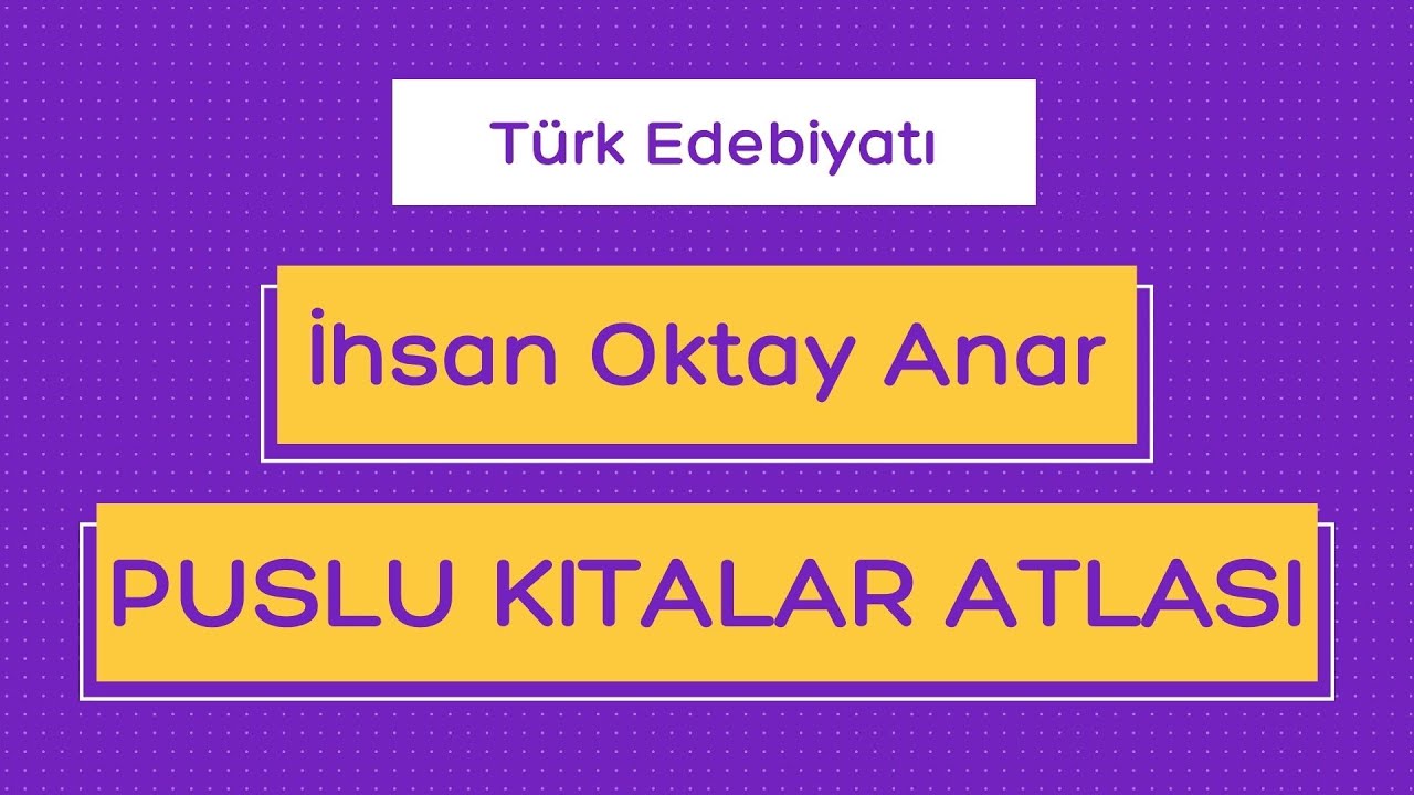 İhsan Oktay Anar - Puslu Kıtalar Atlası (Kısa Özet ve Geniş Özet Bir Arada)