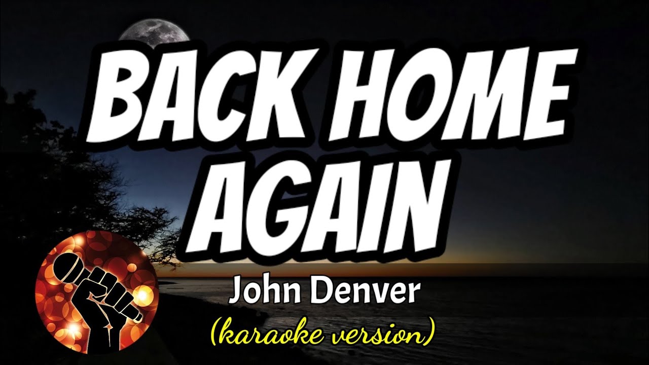 BACK HOME AGAIN - JOHN DENVER (karaoke version)