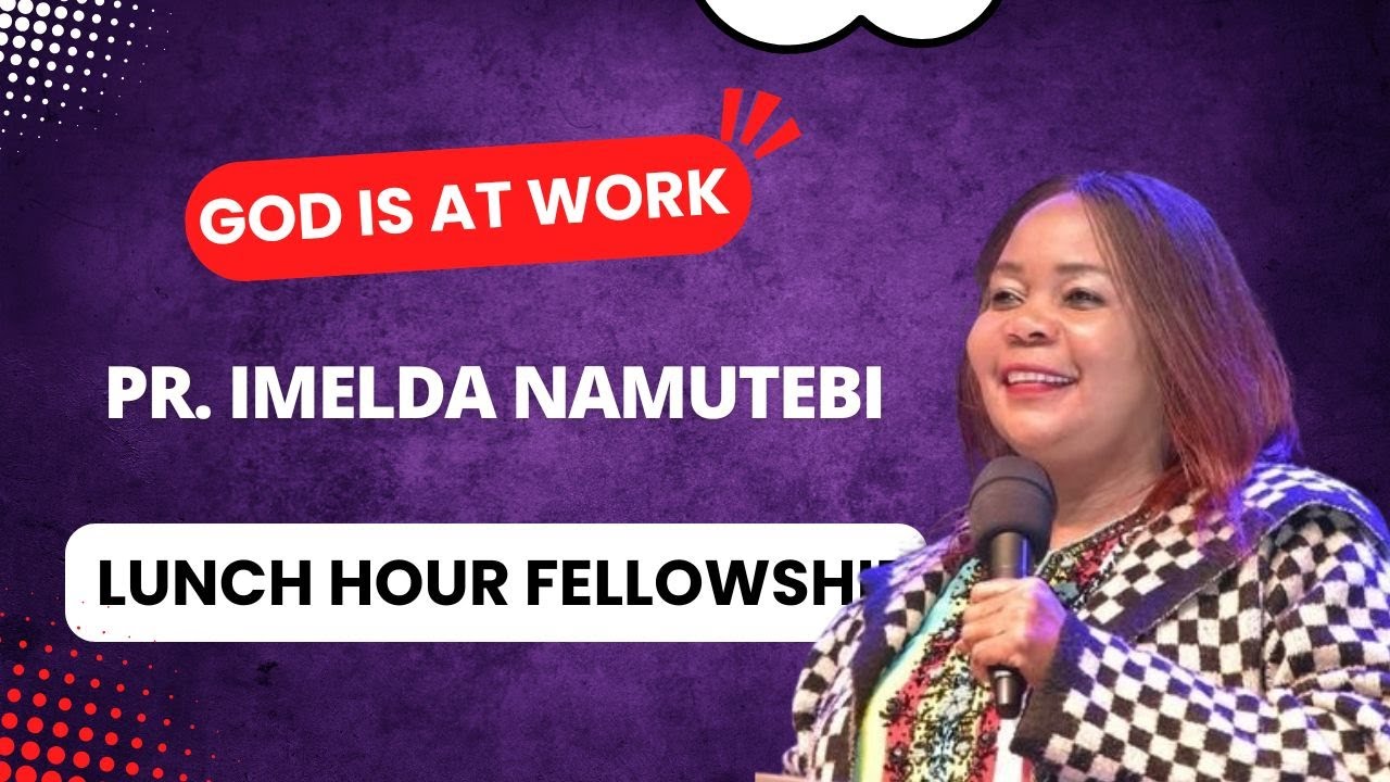 Pr. Imelda Namutebi | Lunch Hour Fellowship | 29 11 2024