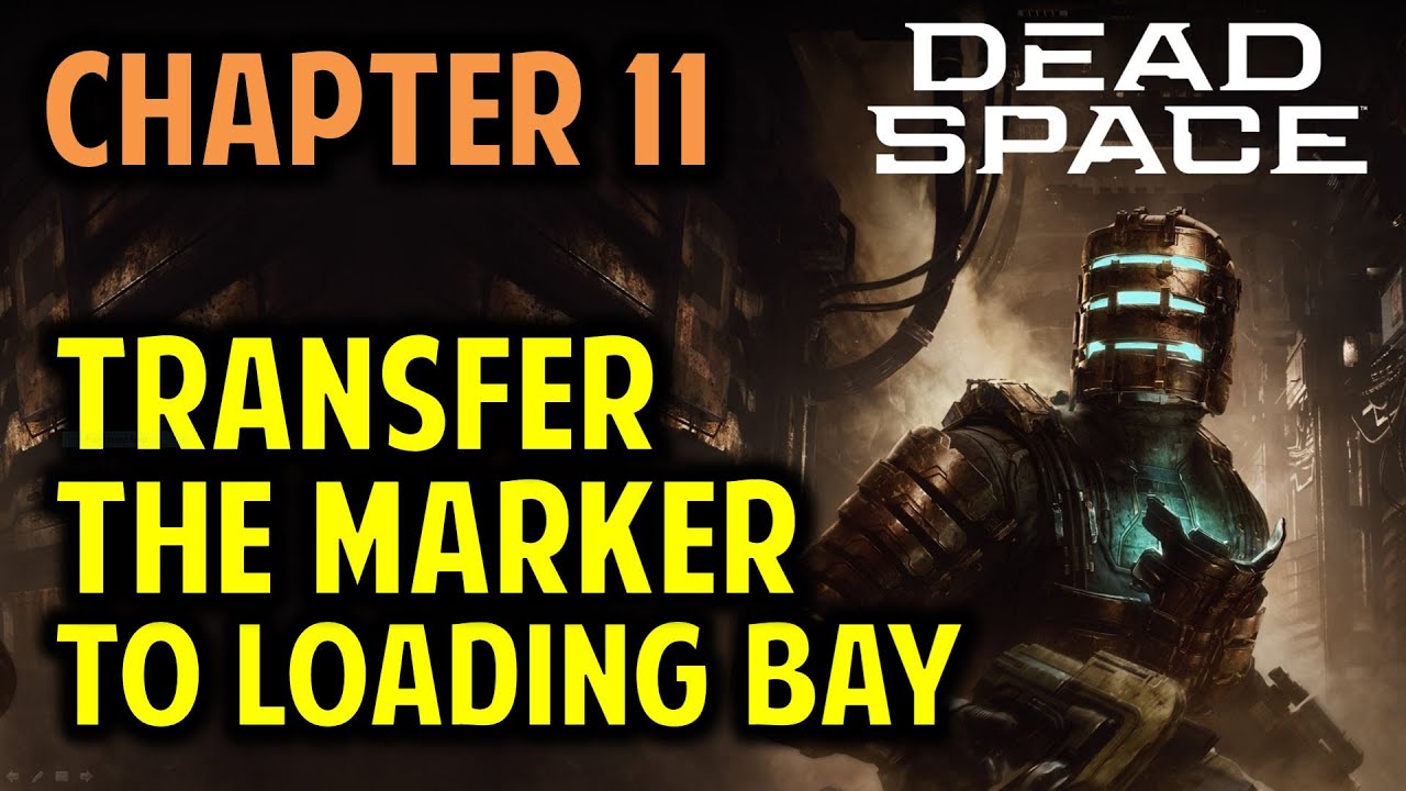 Chapter 11: How to Transfer the Marker to the Loading Bay | Dead Space Remake (2023)