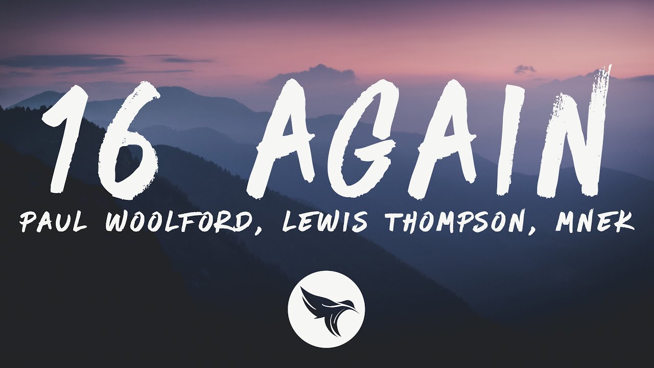 Paul Woolford & Lewis Thompson & MNEK - 16 Again (Lyrics)
