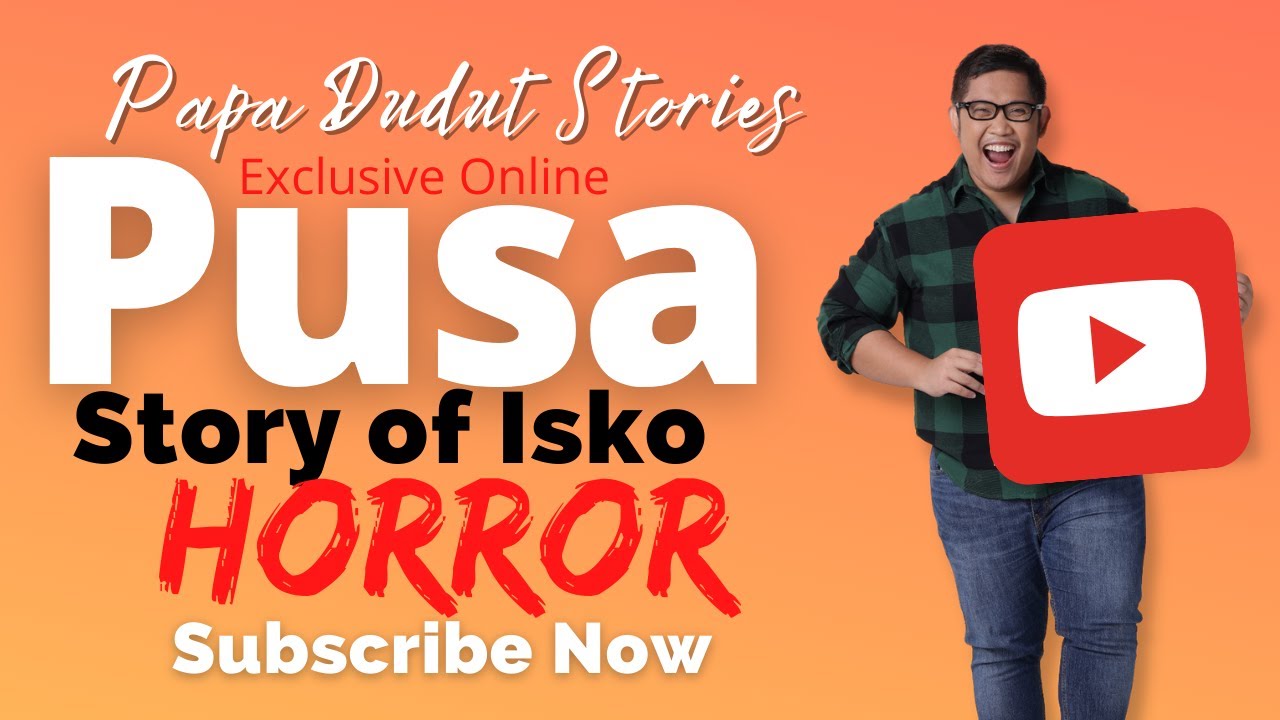 PUSA | ISKO | PAPA DUDUT STORIES HORROR