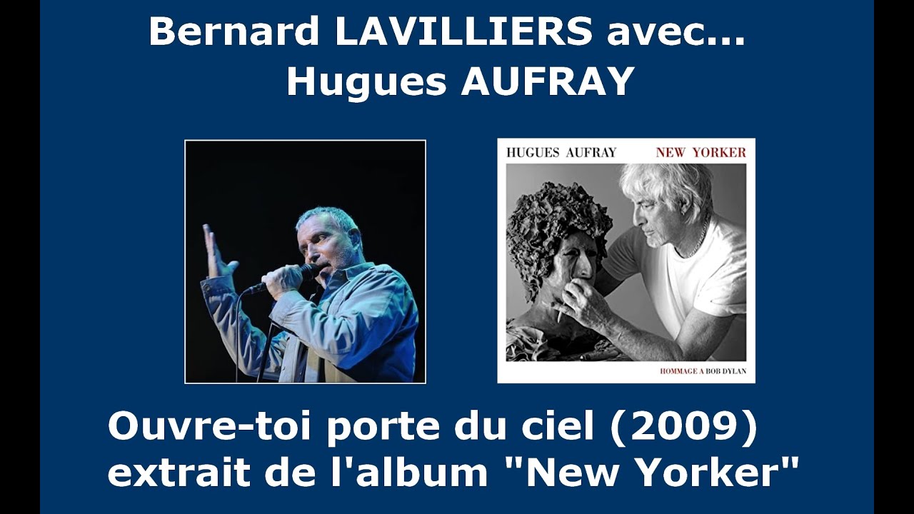 Bernard Lavilliers et Hugues Aufray - Ouvre-toi porte du ciel (2009)
