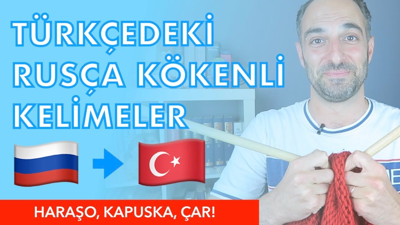 TÜRKÇEDEKİ RUSÇA KELİMELER | Haraşo, Kapuska, Çar ve Semaver NerdenGeliyo?