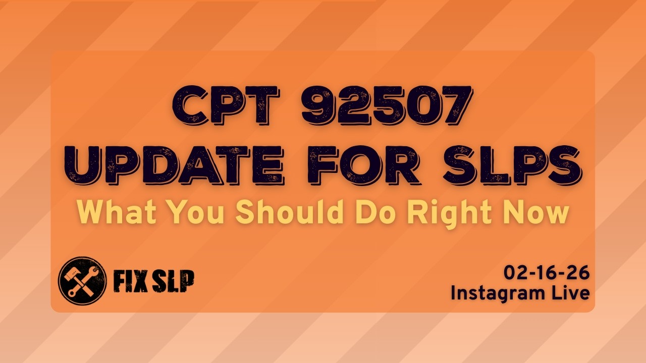 CPT 92507 Update for SLPs: What You Should Do Right Now