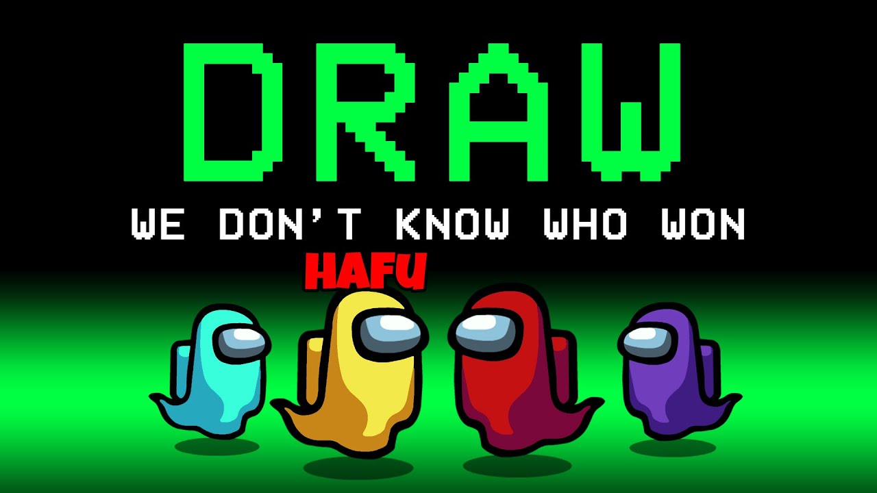 The FIRST Ever DRAW In Among Us?? | Hafu