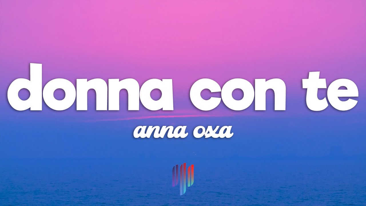 Anna Oxa - Donna con te (Testo/Lyrics)