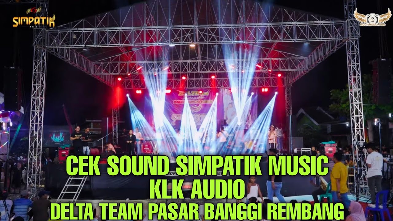 CEK SOUND LEGEND - LIVE SIMPATIK MUSIC KLK AUDIO DELTA TEAM PASAR BANGGI REMBANG