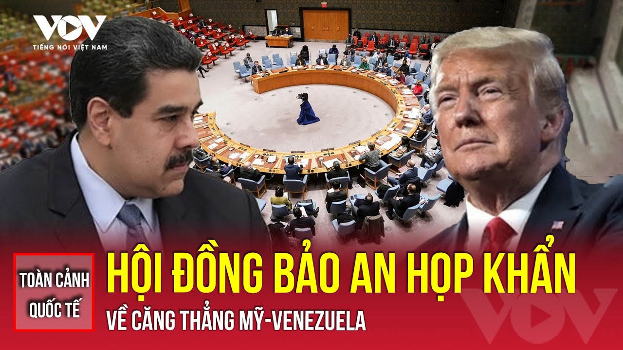 Toàn cảnh quốc tế tối 25/12: Hội đồng Bảo an họp khẩn về căng thẳng Mỹ-Venezuela | VOV