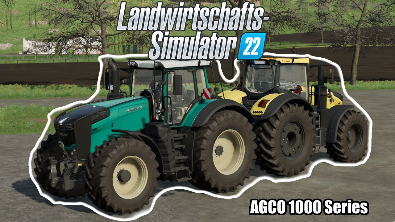 LS22 Modvorstellung Gro&szlig;traktoren AGCO1000 Series | LS22 Mods