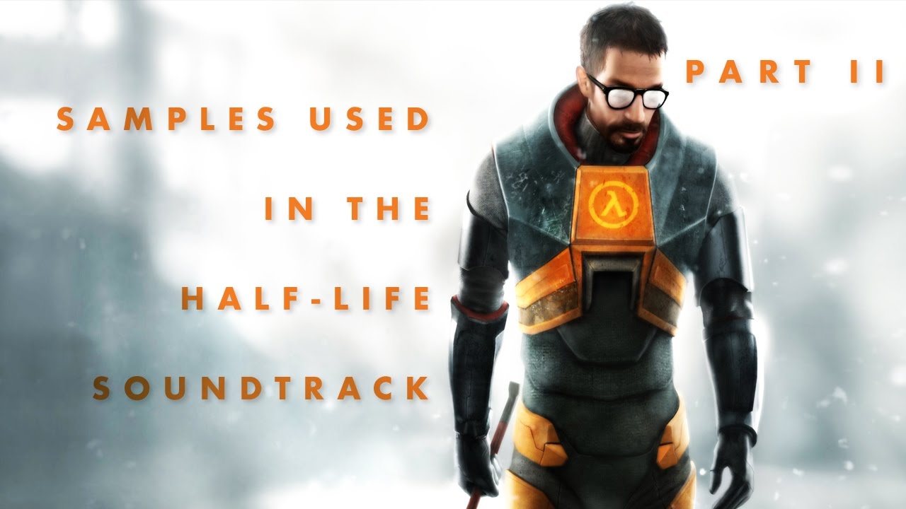Samples Used in the Half-Life Soundtrack Part II