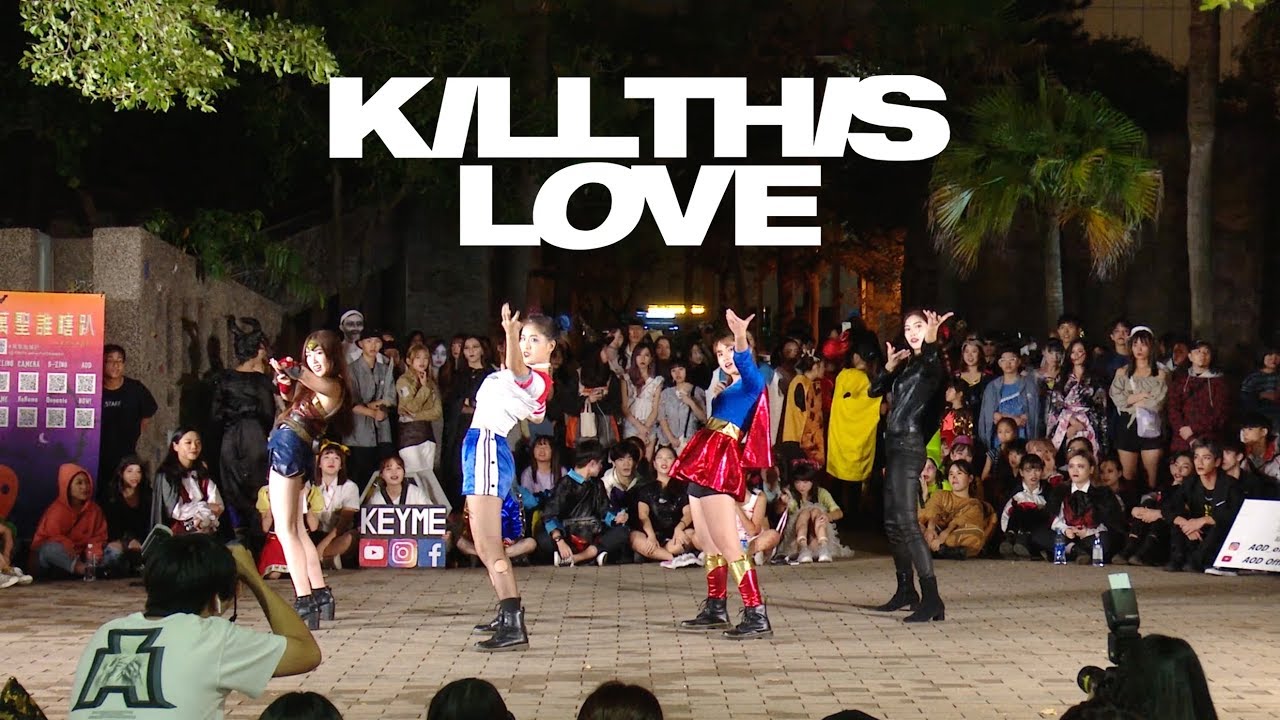 [KPOP IN PUBLIC] 'BlackPink - KILL THIS LOVE' Dance Cover by Queenie  【2019萬聖誰瞎趴】