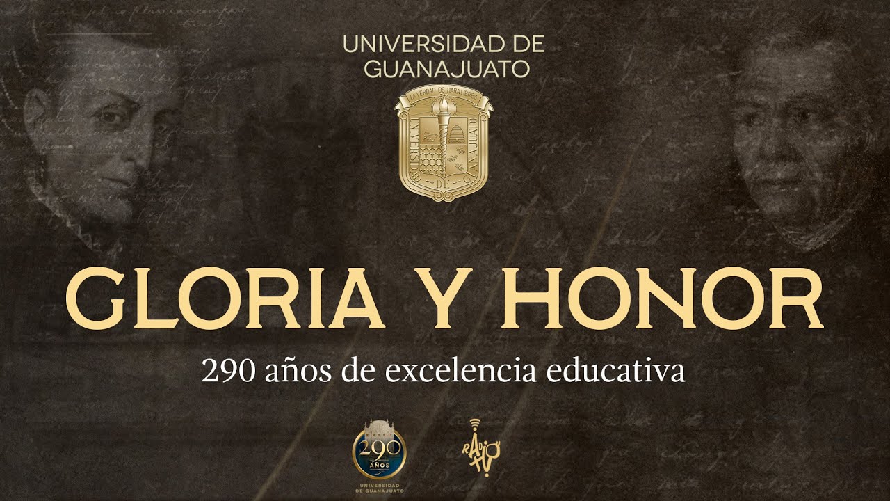 Gloria y Honor: 290 años de excelencia educativa | Universidad de Guanajuato