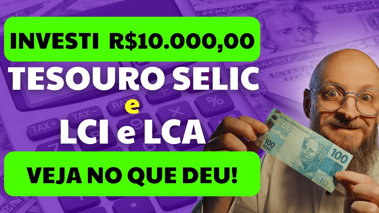 O QUE RENDEU MAIS Tesouro Selic ou LCI e LCA? VEJA OS RESULTADOS!
