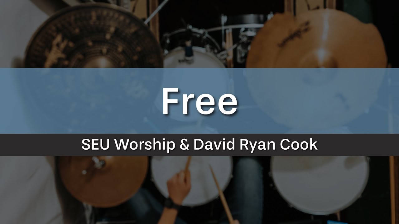 Free - SEU Worship & David Ryan Cook (Drum Cover)