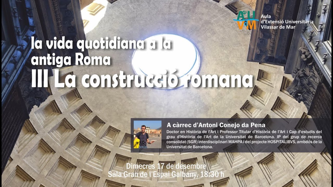 Monogràfic: La vida quotidiana a l’antiga Roma.  3  La construcció romana