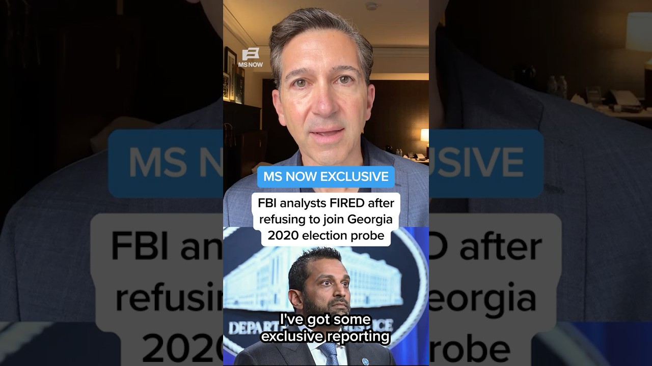 MS NOW EXCLUSIVE: FBI analysts FIRED after refusing to join Georgia 2020 election probe