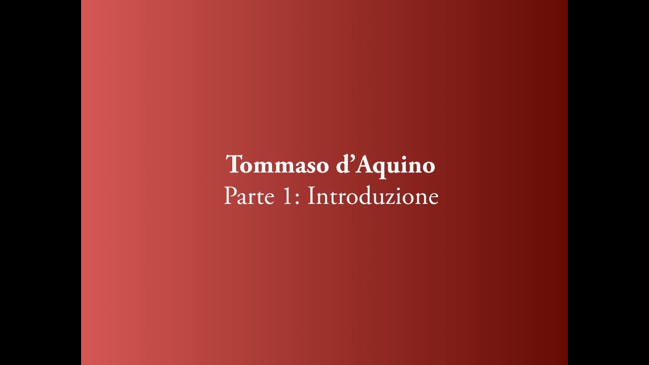 Tommaso d'Aquino. Parte 1: Introduzione