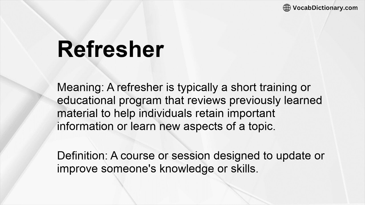 Refresher Meaning