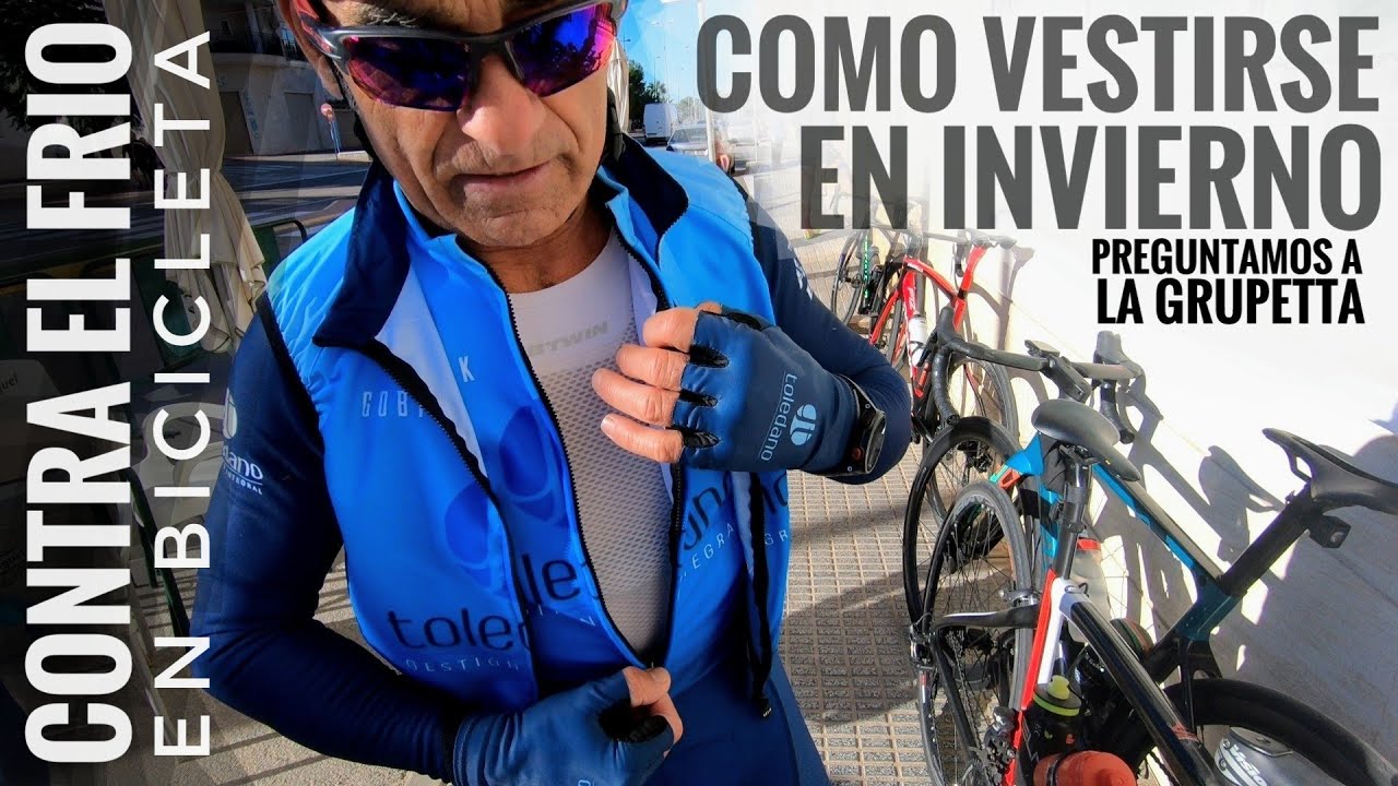 ropa de invierno para ciclistas (como nos vestimos en la grupeta)