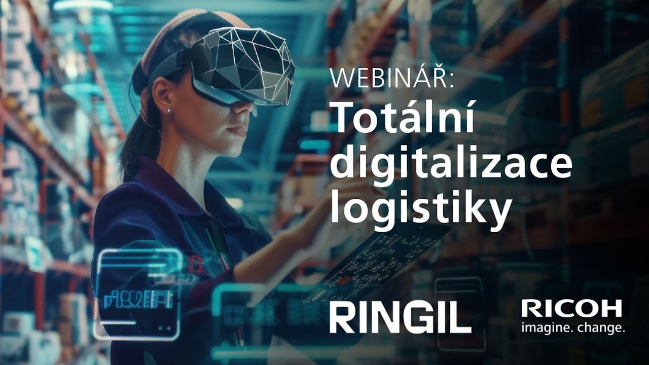 Webinář: Totální digitalizace logistiky Ricoh & Ringil