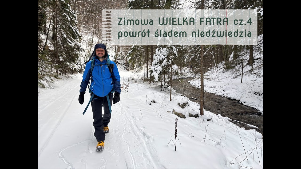 Zimowa WIELKA FATRA cz.4 powrót śladem niedźwiedzia