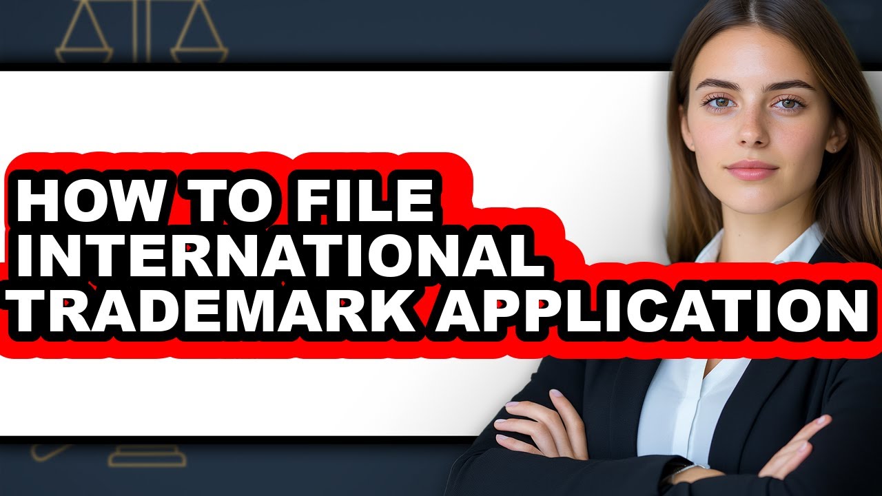 How to File International Trademark Application - Easy Guide