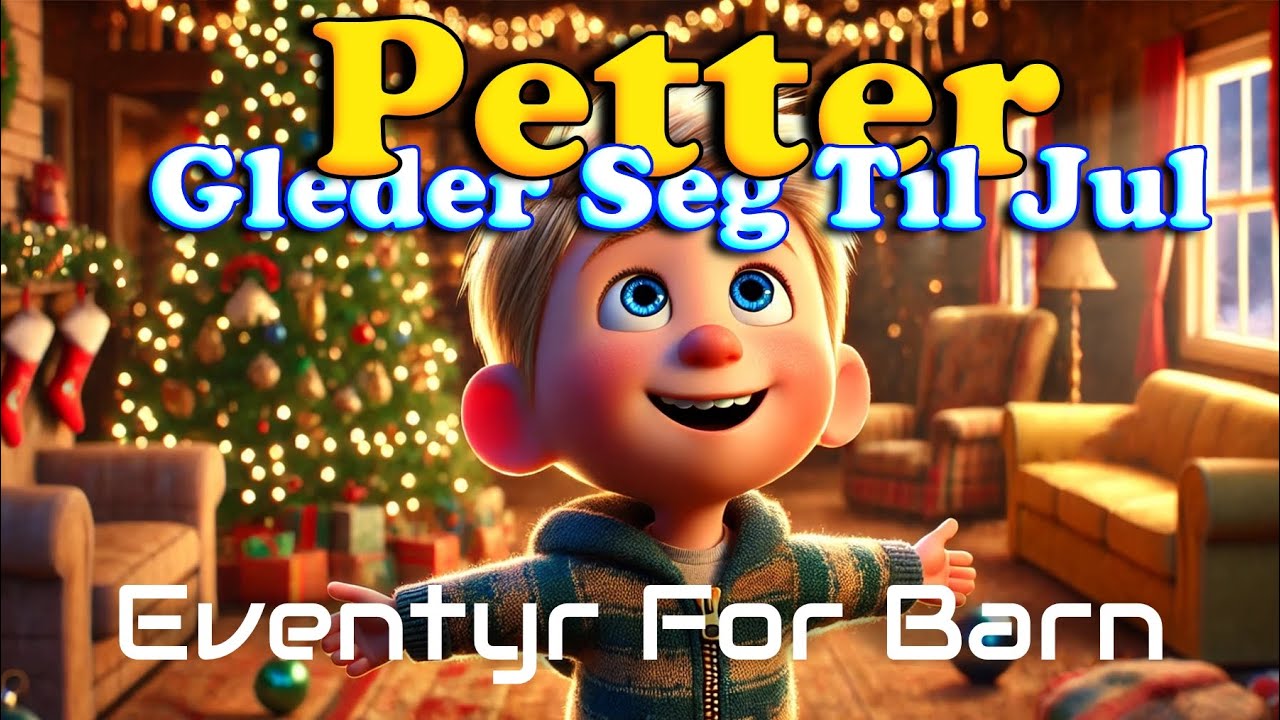 Petter Gleder Seg Til Jul 🎄🎭 | Juleeventyr For Barn Med Bilder | Barneforlaget