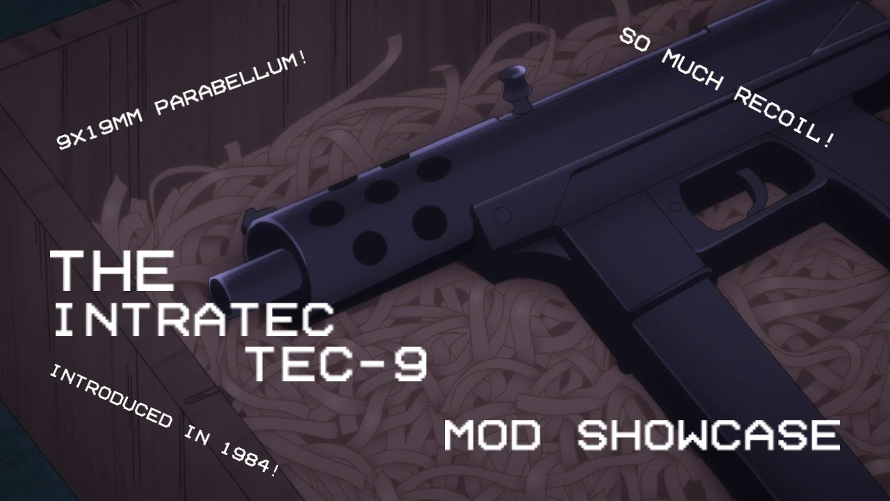 The TEC-9 Mod Showcase