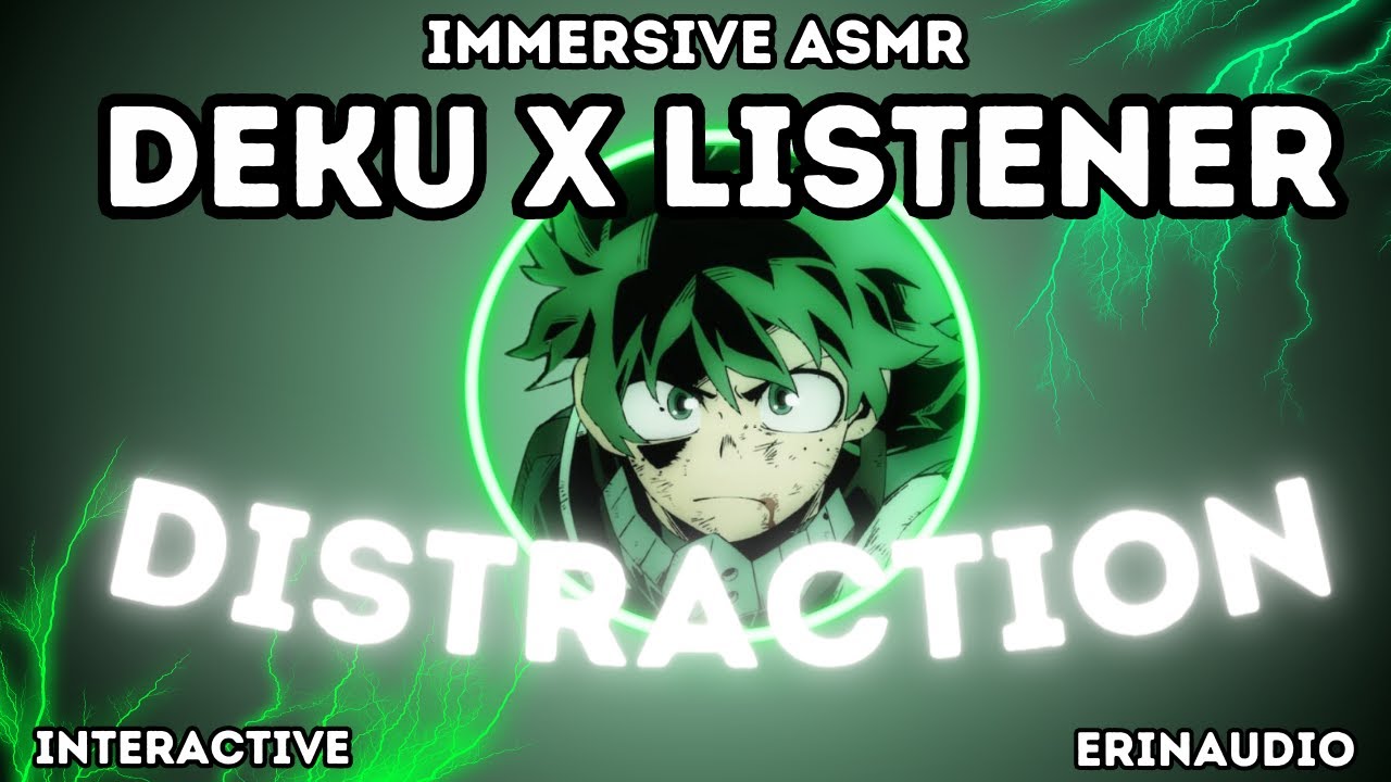 Deku x Listener [Distraction] Character Audio ASMR