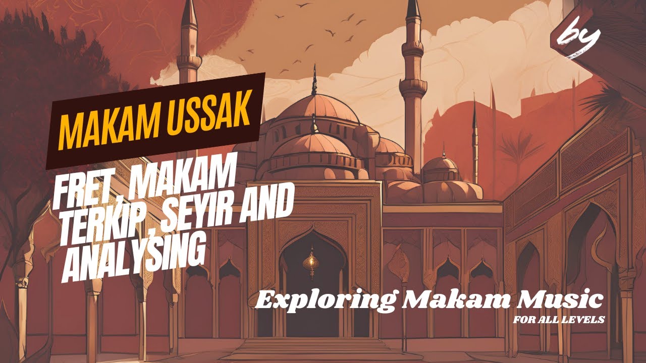 Explore Makam Ussak | Frets, Seyir, Analyse