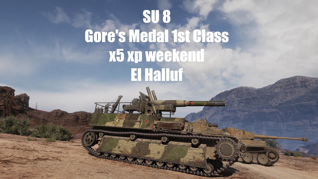 SU 8 Gore's medal 1st Class x5 xp weekend El Halluf - no commentary