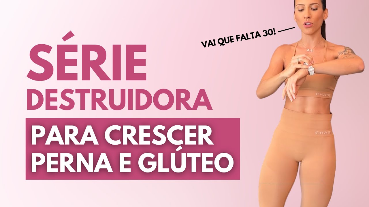 Série destruidora para CRESCER PERNA E GLÚTEO
