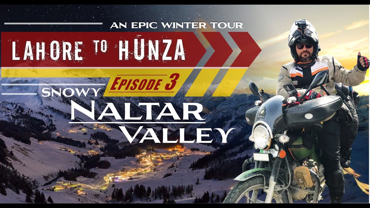 Lahore To Hunza, Winter Tour, Ep # 3, Gilgit, Baltistan, Nomal, Naltar valley.